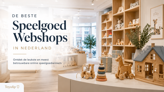 Overzicht van de beste speelgoed webshops van Nederland met Toyulip als speciale webshop voor creatief en educatief speelgoed